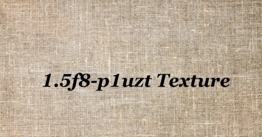 1.5f8-p1uzt texture