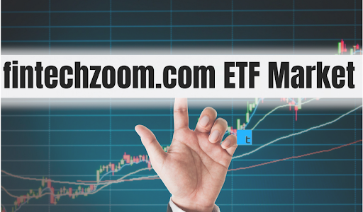 fintechzoom.com etf market